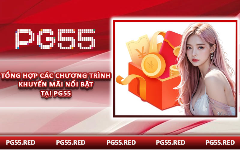 Tổng hợp các chương trình khuyến mãi nổi bật tại PG55